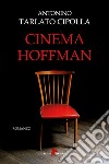 Cinema Hoffman libro di Tarlato Cipolla Antonino