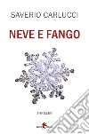 Neve e fango libro di Carlucci Saverio