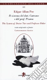 Il sistema del dott. Catrame e del prof. Piuma-The system of Doctor Tarr and professor Fether libro