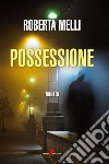 Possessione libro di Melli Roberta