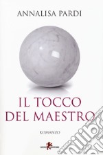 Il tocco del maestro libro