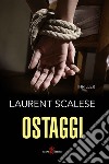 Ostaggi libro di Scalese Laurent