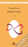 Parole d'amore libro di Bosco Simona