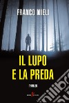 Il lupo e la preda libro