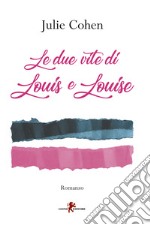 Le due vite di Louis e Louise