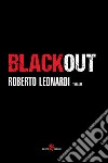 Blackout libro di Leonardi Roberto