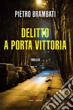 Delitto a porta vittoria libro