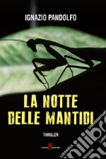 La notte delle mantidi libro