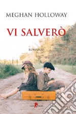 Vi salverò libro