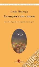 Cassiopea e altre stanze. Raccolta di poesie con suggestioni a margine libro