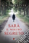 Sarà il nostro segreto libro