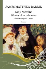 Lady Nicotina. Riflessioni di un ex fumatore. Testo inglese a fronte libro