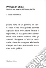 Parole di Elisa. Storia di una ragazza dell'Europa dell'Est libro