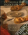 La tavola del Pontormo libro di Sebregondi Ludovica Tossani Annamaria