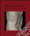 Michelangelo agli Uffizi, dentro e fuori. Ediz. illustrata libro