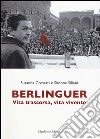 Berlinguer. Vita trascorsa, vita vivente libro di Cressati Susanna Siliani Simone