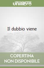 Il dubbio viene libro