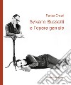 Sylvano Bussotti e l'opera geniale. Con CD Audio libro