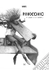 Pinocchio. Il legno e la carne libro