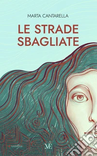 Le strade sbagliate. Ediz. integrale libro