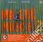 Ma che musica! Brani di classica e jazz da ascoltare e da guardare per bambini da 0 a 6 anni secondo la Music Learning Theory di Edwin E. Gordon. Ediz. illustrata. Con CD Audio. Vol. 2 libro