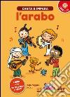 Canta e impara l'arabo! Ediz. illustrata. Con CD Audio libro