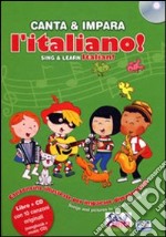 Canta e impara l'italiano! Ediz. illustrata. Con CD Audio libro