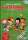 Canta e impara l'italiano! Ediz. illustrata. Con CD Audio libro