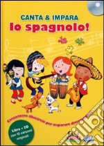 Canta e impara lo spagnolo! Ediz. illustrata. Con CD Audio libro