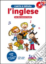 Canta e impara l'inglese. Ediz. illustrata. Con CD Audio libro