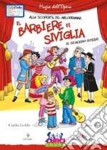 Il barbiere di Siviglia di Gioachino Rossini. Ediz. illustrata. Con playlist online