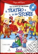 Il teatro e le sue storie. Con CD Audio libro