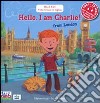 Hello, I am Charlie! From London. Con CD Audio libro