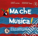 Ma che musica! Brani di classica e jazz da ascoltare e da guardare per bambini da 0 a 6 anni secondo la Music Learning Theory di Edwin E. Gordon. Con CD Audio. Vol. 1 libro