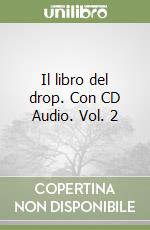 Il libro del drop. Con CD Audio. Vol. 2 libro