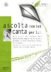 Ascolta con lui, canta per lui. Guida pratica allo sviluppo della musicalità del bambino (da 0 a 5 anni) secondo la Music Learning Theory di E. E. Gordon. Con CD-Audio libro