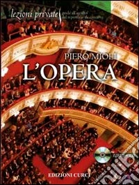 L'opera. Con CD Audio