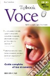 Tipbook. Voce. Guida completa per il cantante libro