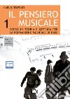 Il pensiero musicale. Corso di teoria e lettura per la formazione musicale di base. Con CD Audio. Vol. 1 libro