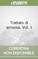 Trattato di armonia. Vol. 1 libro