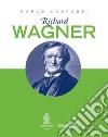 Richard Wagner libro di Lanfossi Carlo