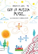 Con la musica puoi... Con playlist online libro