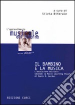 Il bambino e la musica. L'educazione musicale secondo la music learning theory di Edwin E. Gordon libro