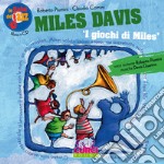 Miles Davis. I giochi di Miles. Le fiabe del jazz. Con CD Audio libro