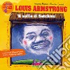 Louis Amstrong. Il soffio di Satchmo. Le fiabe del jazz. Ediz. illustrata. Con CD Audio libro di Piumini Roberto Comini Claudio