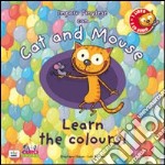 Cat and mouse. Learn the colours! Con CD Audio libro