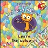 Cat and mouse. Learn the colours! Con CD Audio libro di Husar Stephane Méhée Loïc