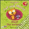 Cat and mouse. Meet the animals! Con CD Audio libro di Husar Stephane Méhée Loïc