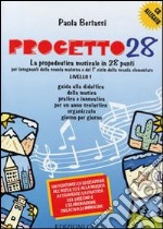 Progetto 28. 1° livello. Libro dell'insegnante. Con CD Audio libro