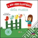 Il mio libro illustrato della musica. Con CD Audio libro